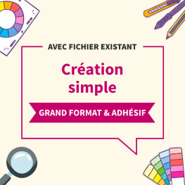 Création simple avec fichier GRAND FORMAT